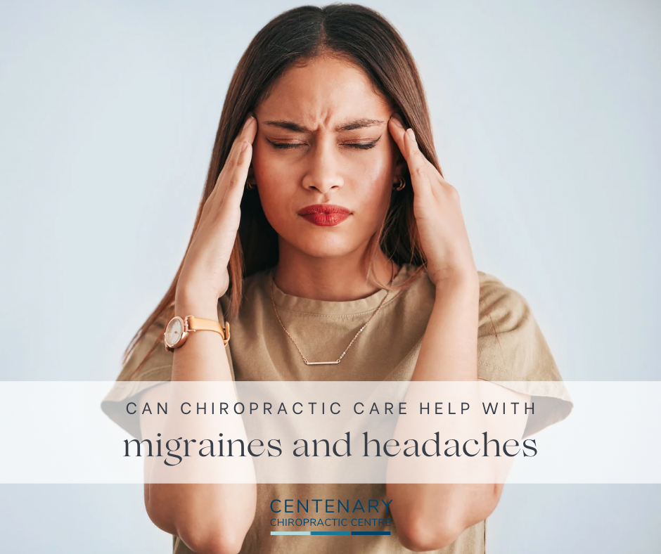 Can Chiropractic Care Help with Headaches and Migraines? | Centenary Chiropractic Centre