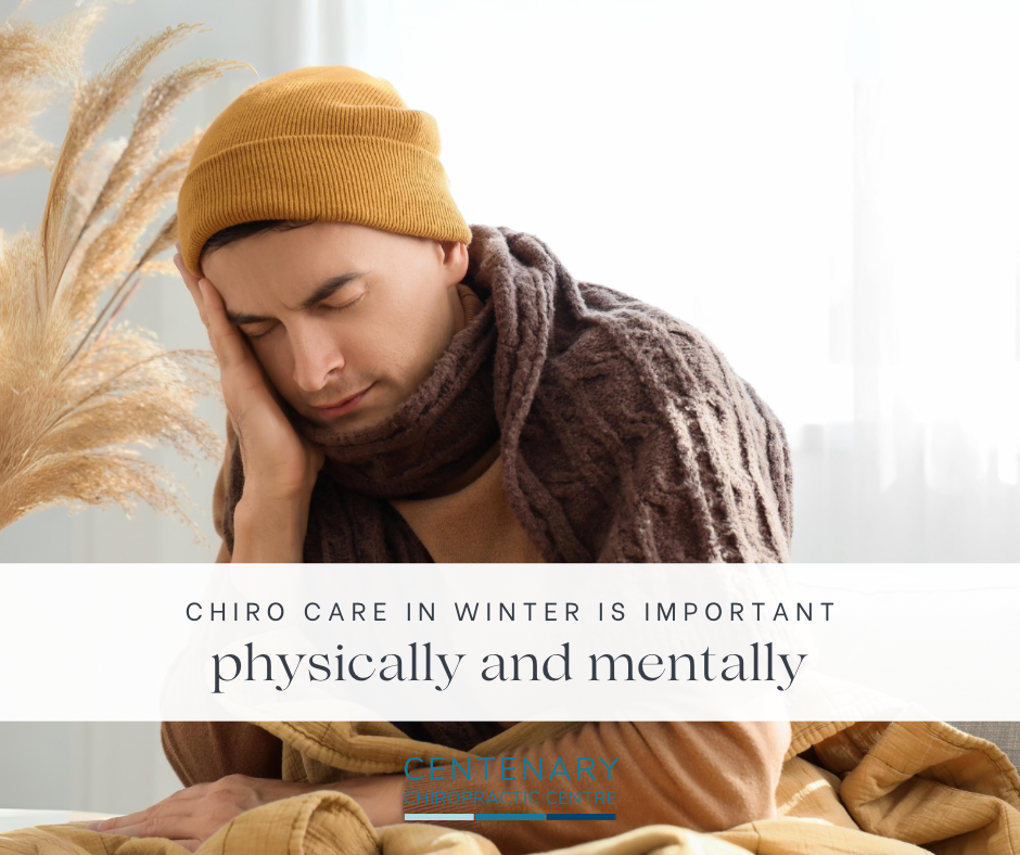 Chiropractic Care Is Important In Winter Physically & Mentally | Centenary Chiropractic Centre