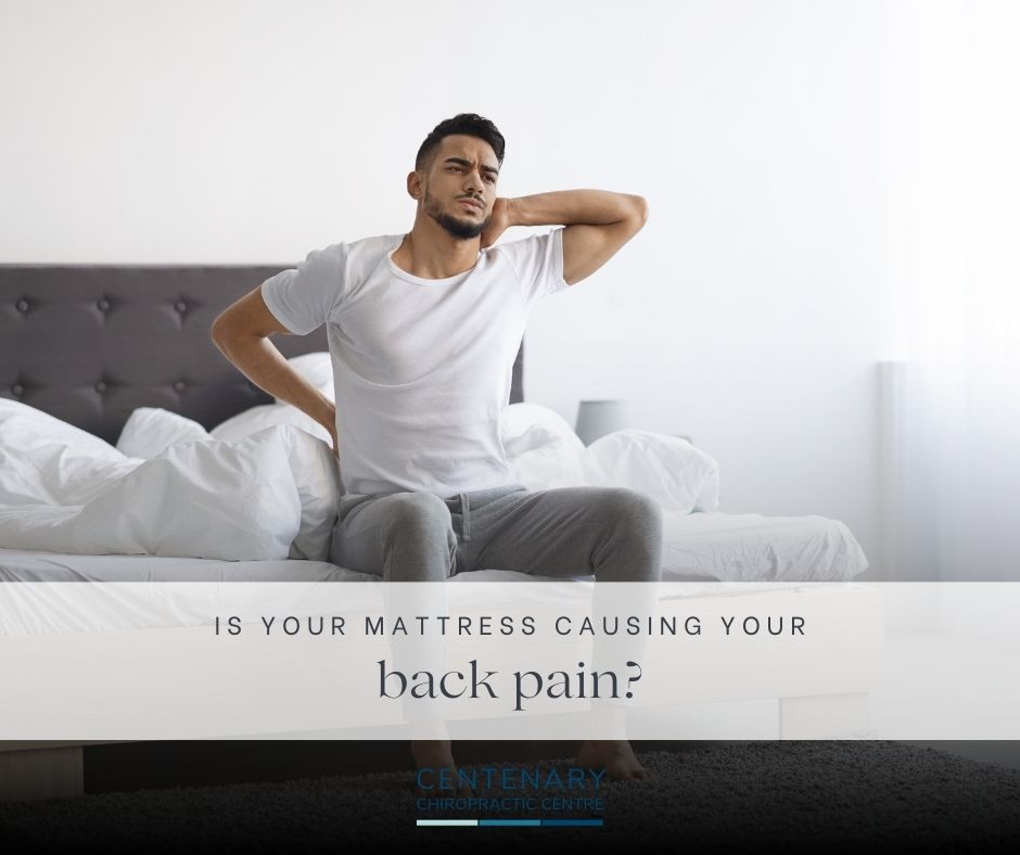 Is Your Mattress Causing Back Pain? | Centenary Chiropractic Centre