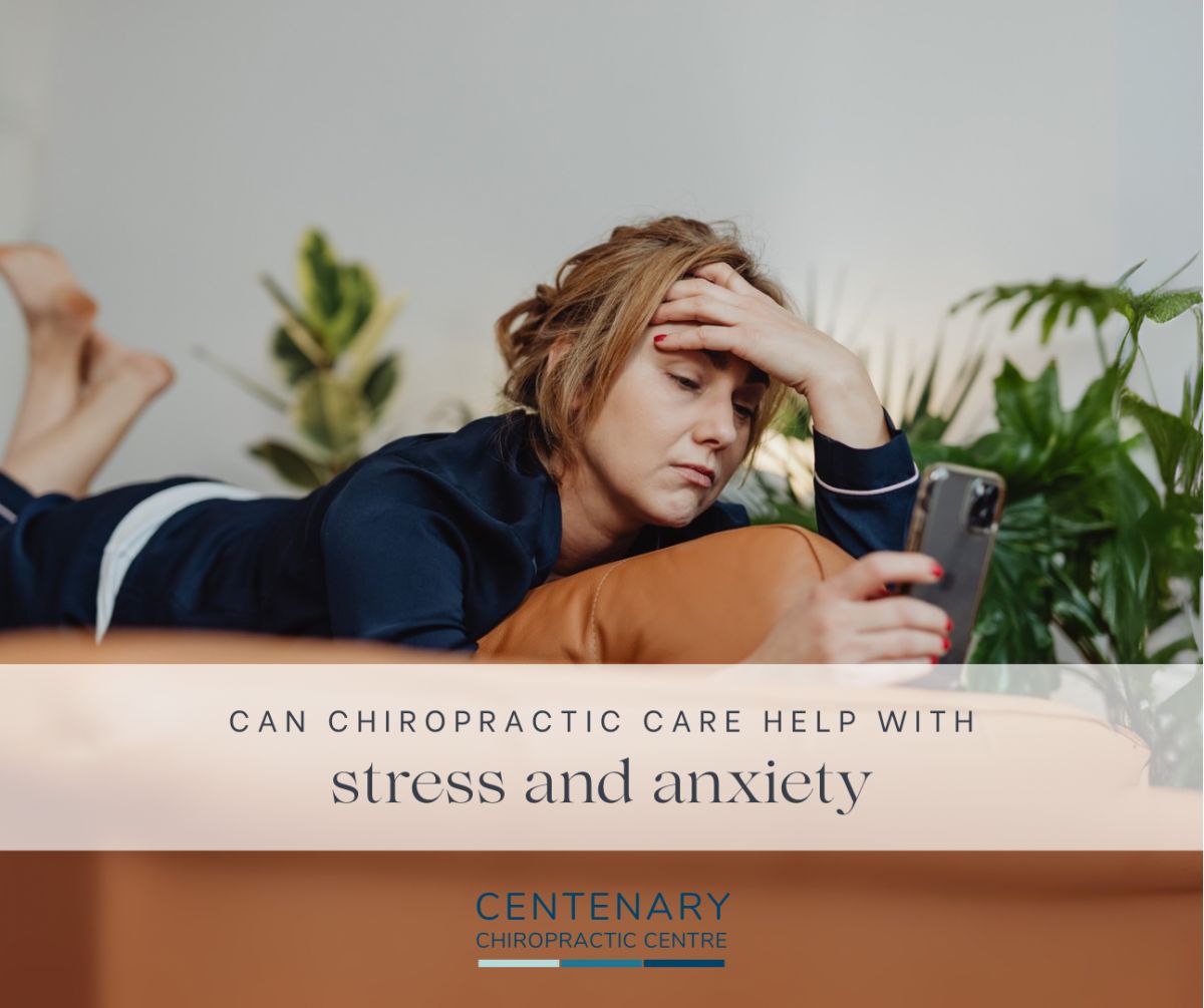 Can Chiropractic Care Help With Managing Stress And Anxiety? | Centenary Chiropractic Centre