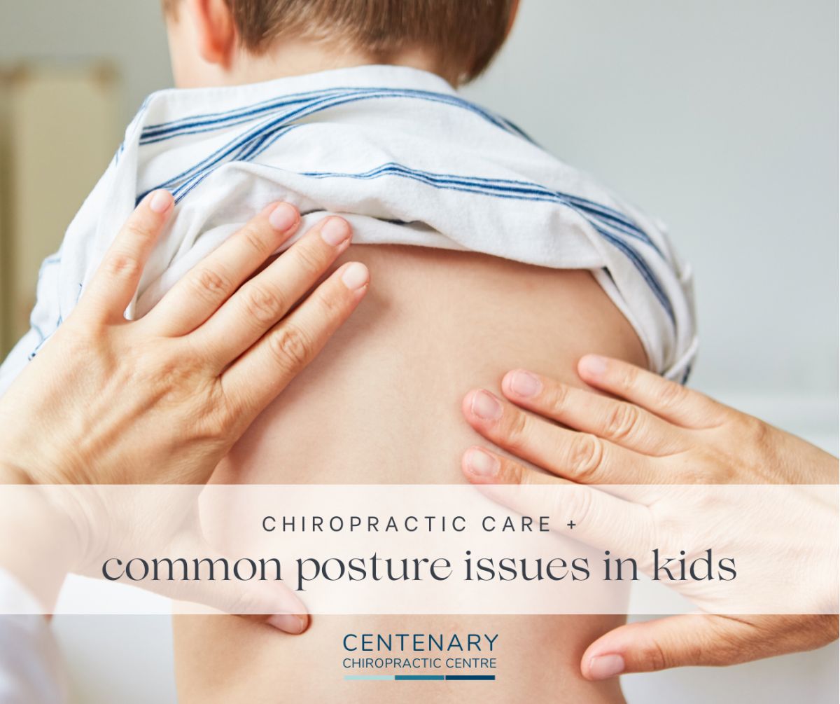 Common Posture Issues in Kids & How Chiropractic Care Can Help | Centenary Chiropractic Centre