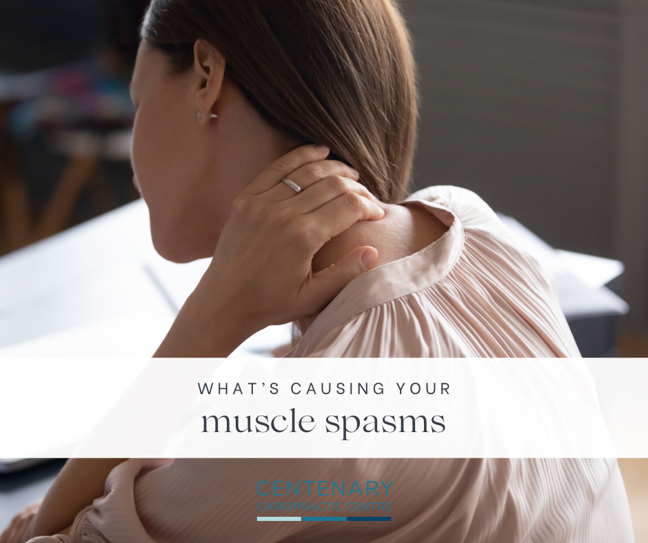 What’s Causing Your Muscle Spasms? | Centenary Chiropractic Care